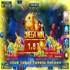 click jogos favela heroes